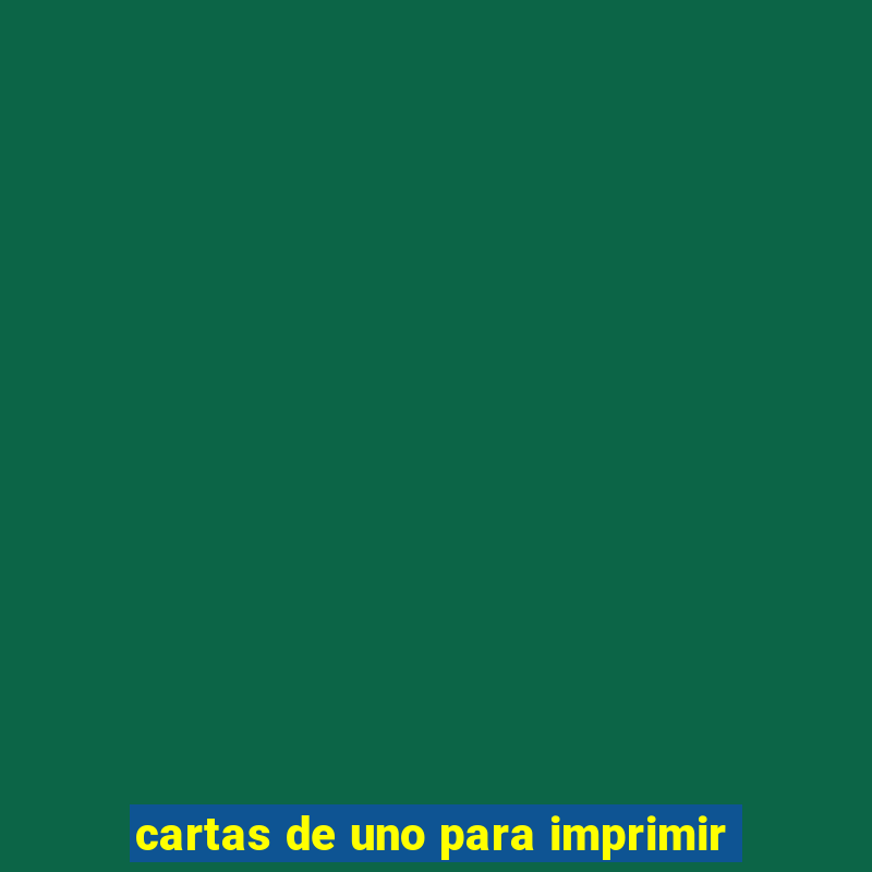 cartas de uno para imprimir